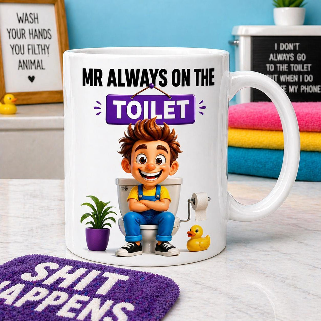 Personalised Mr Always on Toilet Funny Mug, Novelty Gift, 11oz Ceramic Cup