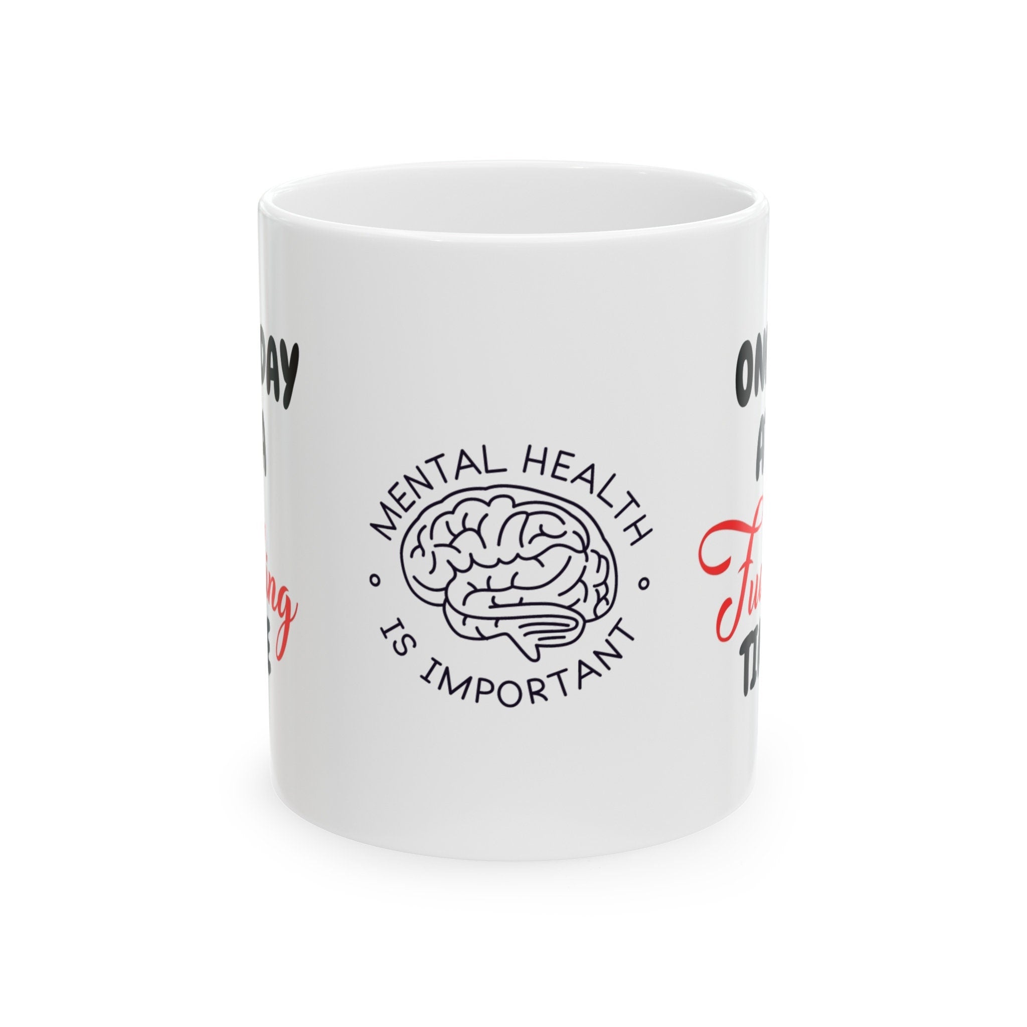 One Day At A Time Mug: Novelty Coffee Cup, Mental Health Gift
