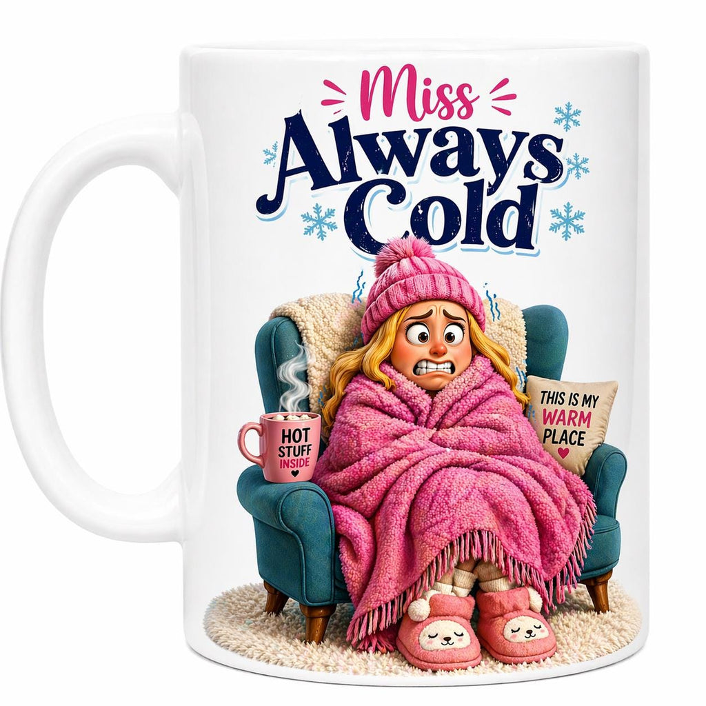 Personalised 'Miss Always Cold' Mug, Funny Winter Beverage Cup, 11oz Ceramic