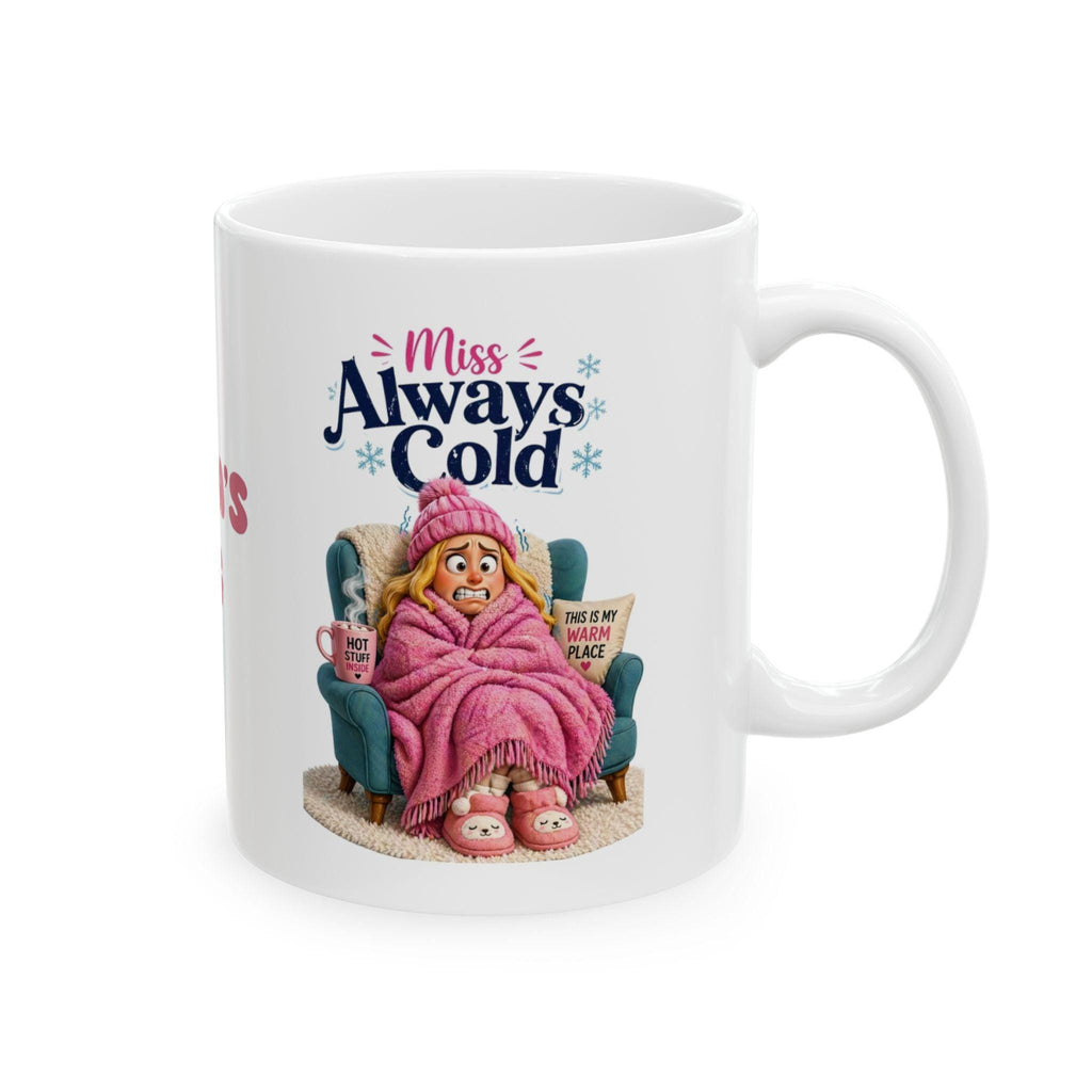 Personalised 'Miss Always Cold' Mug, Funny Winter Beverage Cup, 11oz Ceramic