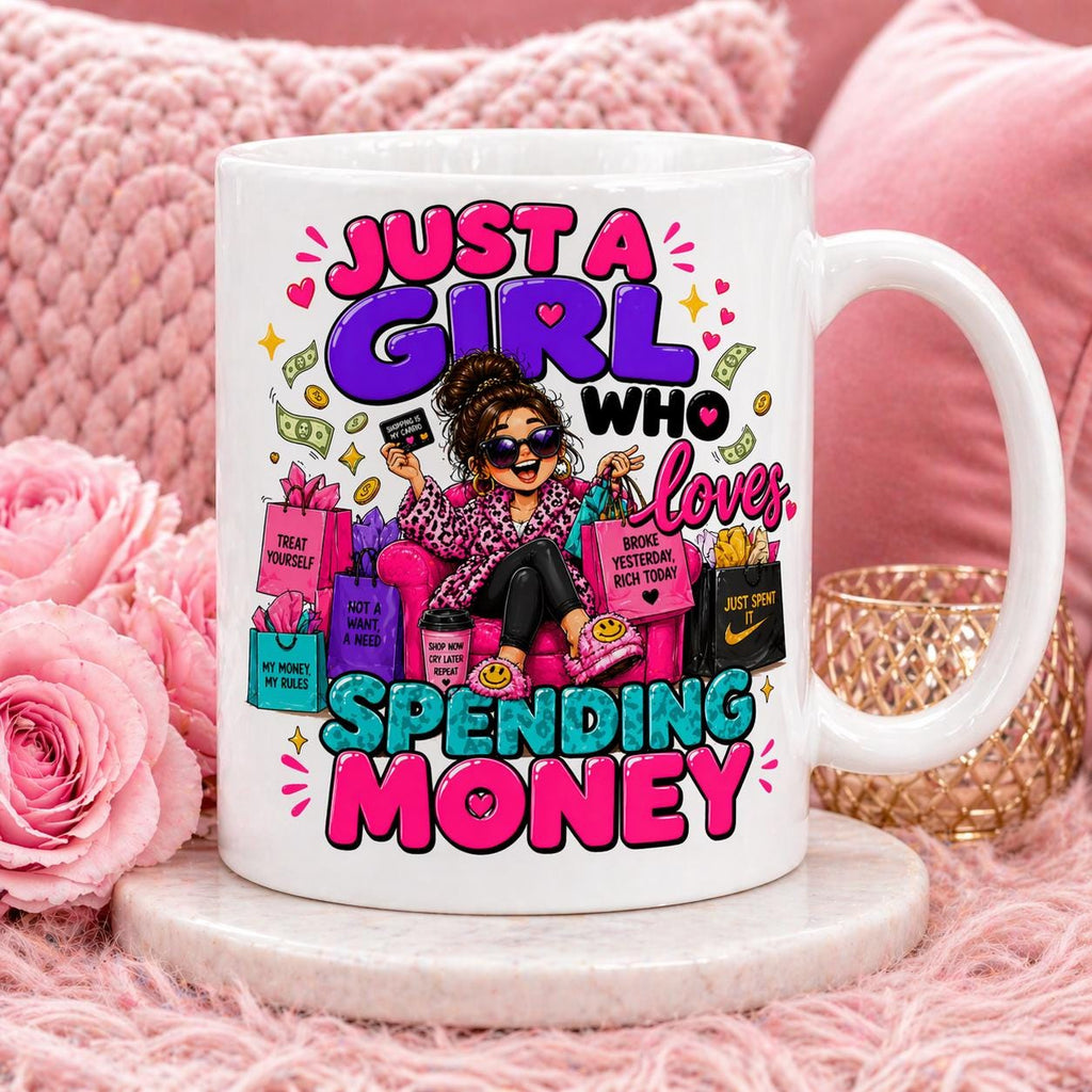 Just a girl who loves spending money, personalised, 11oz cup, Funny Mug