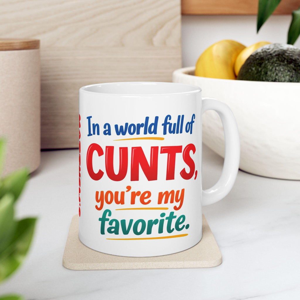 Personalised in a world full of cunts your my favourite mug, funny.
