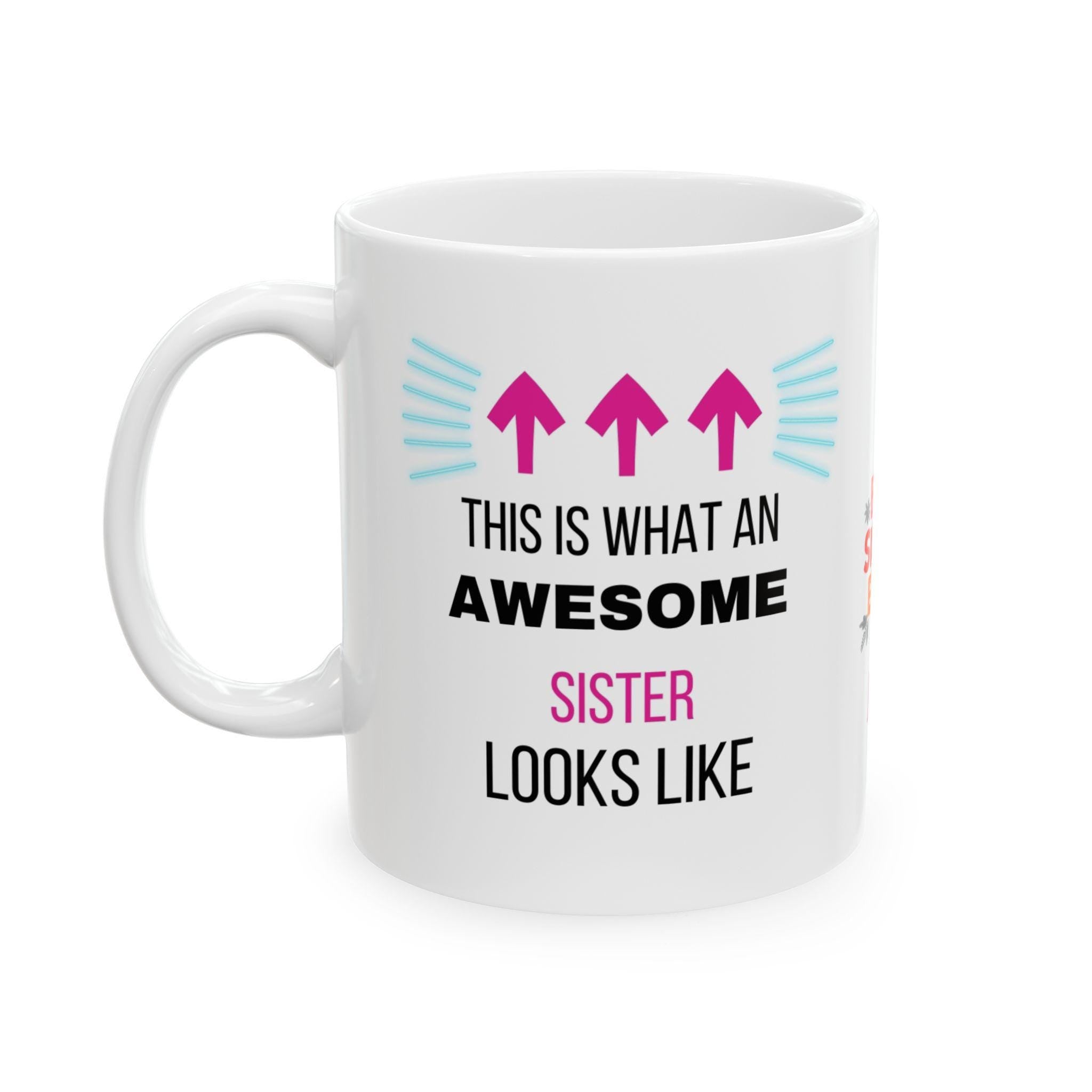 Awesome Sister Ceramic Coffee Mug, Novelty Gift