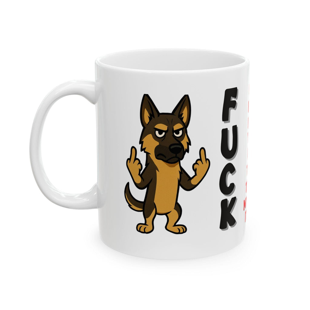 German shepherd fuck you mug. funny, angry mood, gift.
