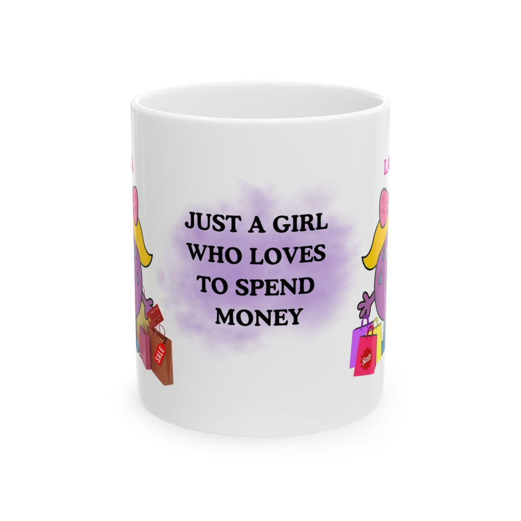 Just a girl who loves spending money mug, personalised, funny, Gift, 11oz mug.
