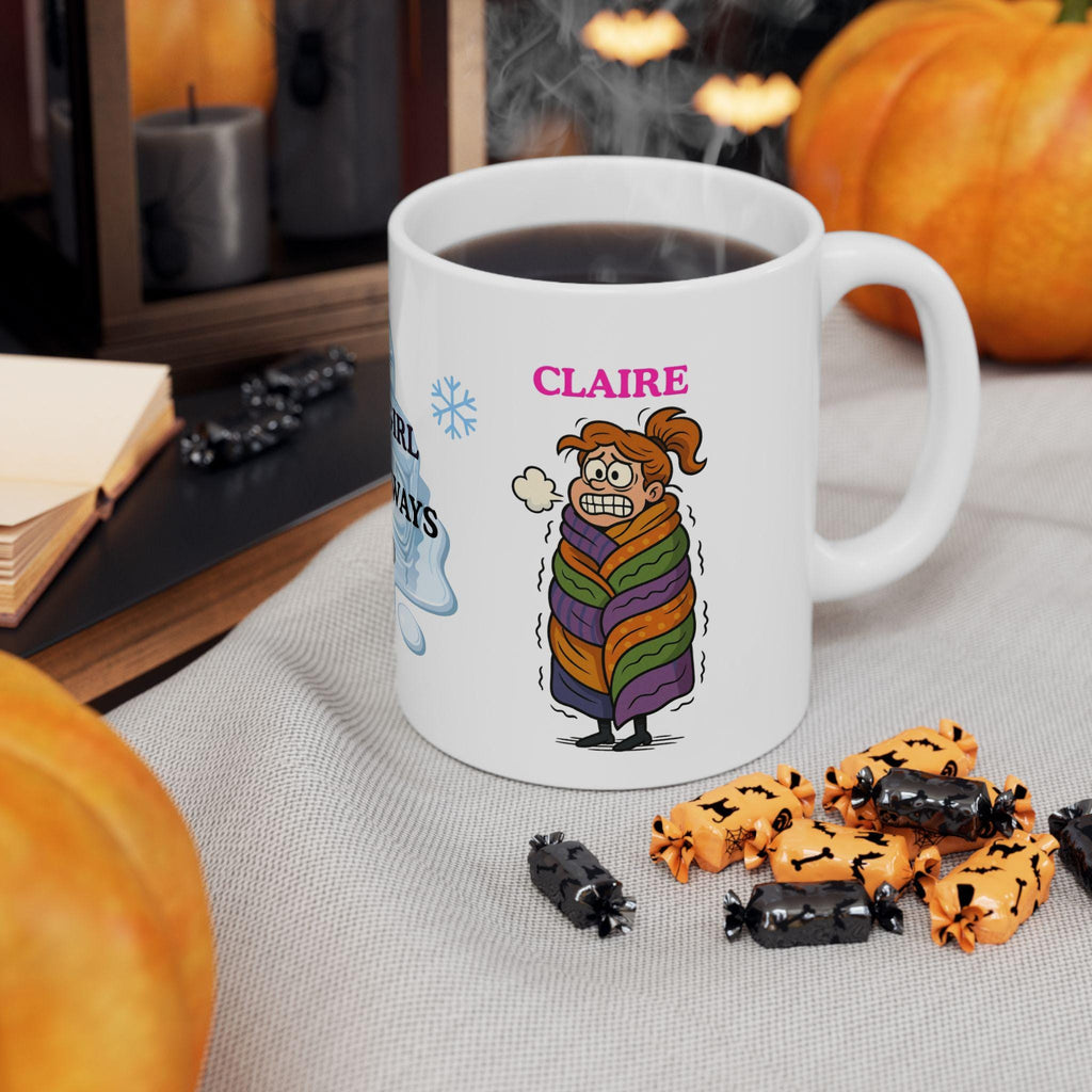 Just a girl who's always cold, mug, personalised, cute, fun.