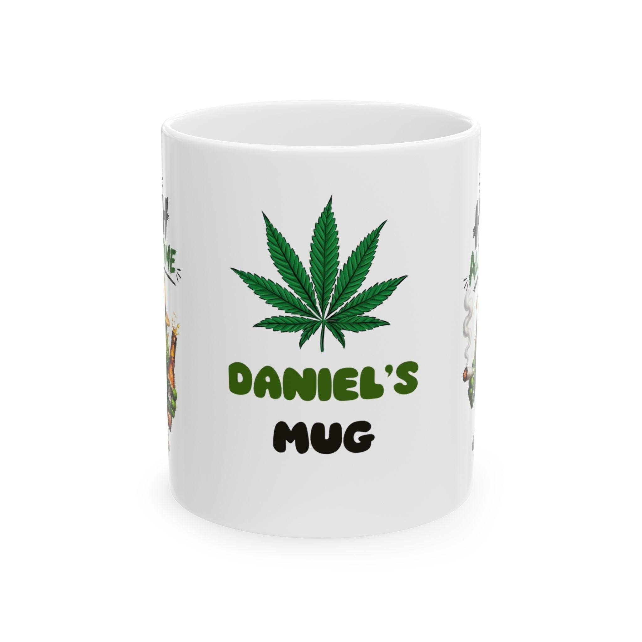 Personalised Funny Mr High All The Time Mug, Stoner, Drinker, 11oz Ceramic