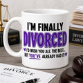 Divorce Mug, Funny, Hilarious, Novelty, Gift, Woman, Jokes, Fun, Cup, Ceramic, Coffee, Separation