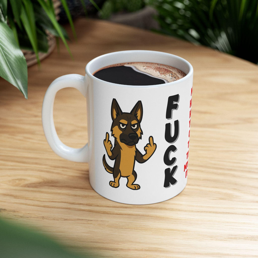 German shepherd fuck you mug. funny, angry mood, gift.