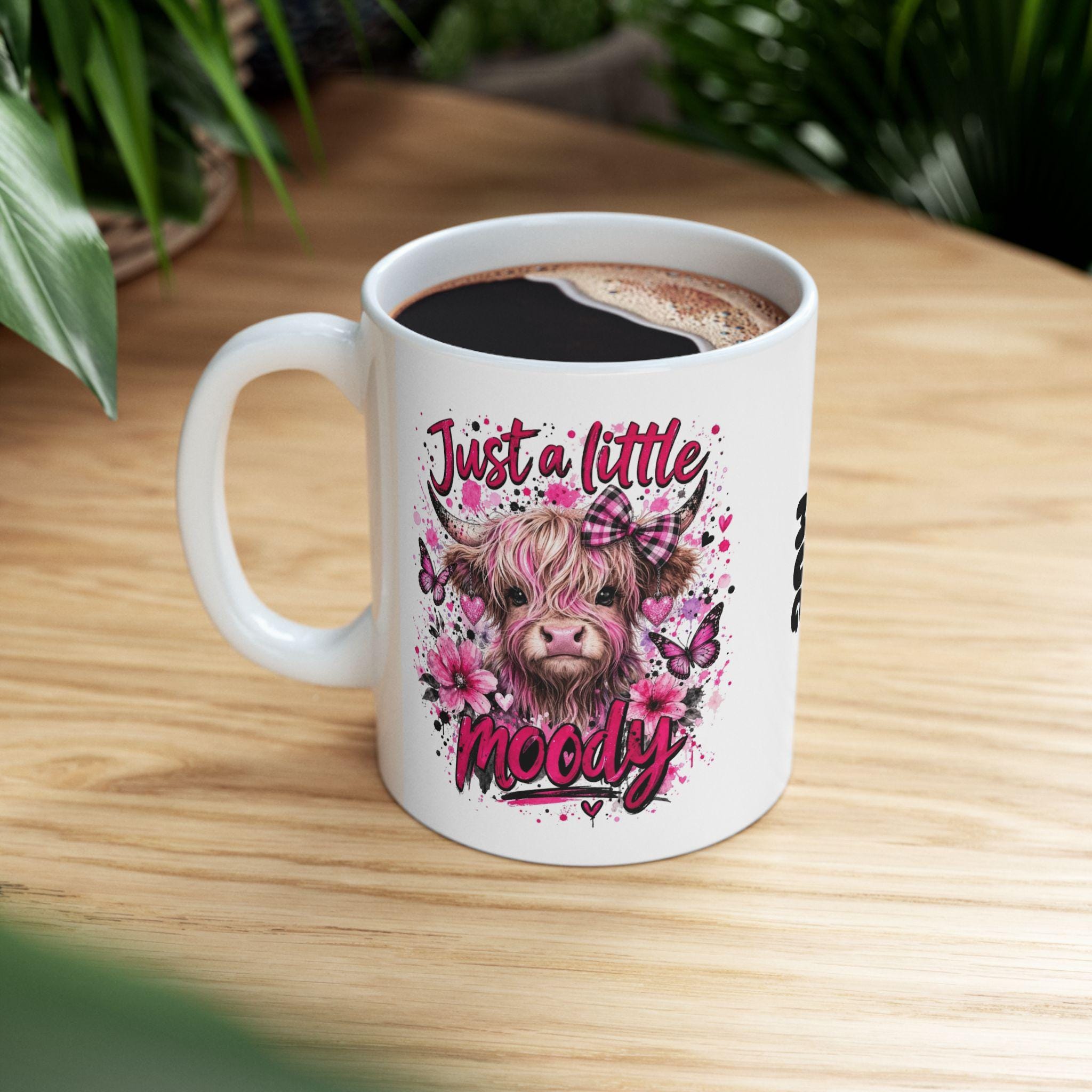 Personalised Just a little moody, Highland cow, pink, pretty.