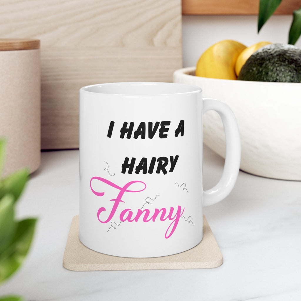 Mug, Hairy, Fanny, Funny, Hilarious, Novelty, Gift, Woman, Jokes, Fun, Cup, Ceramic, Coffee,