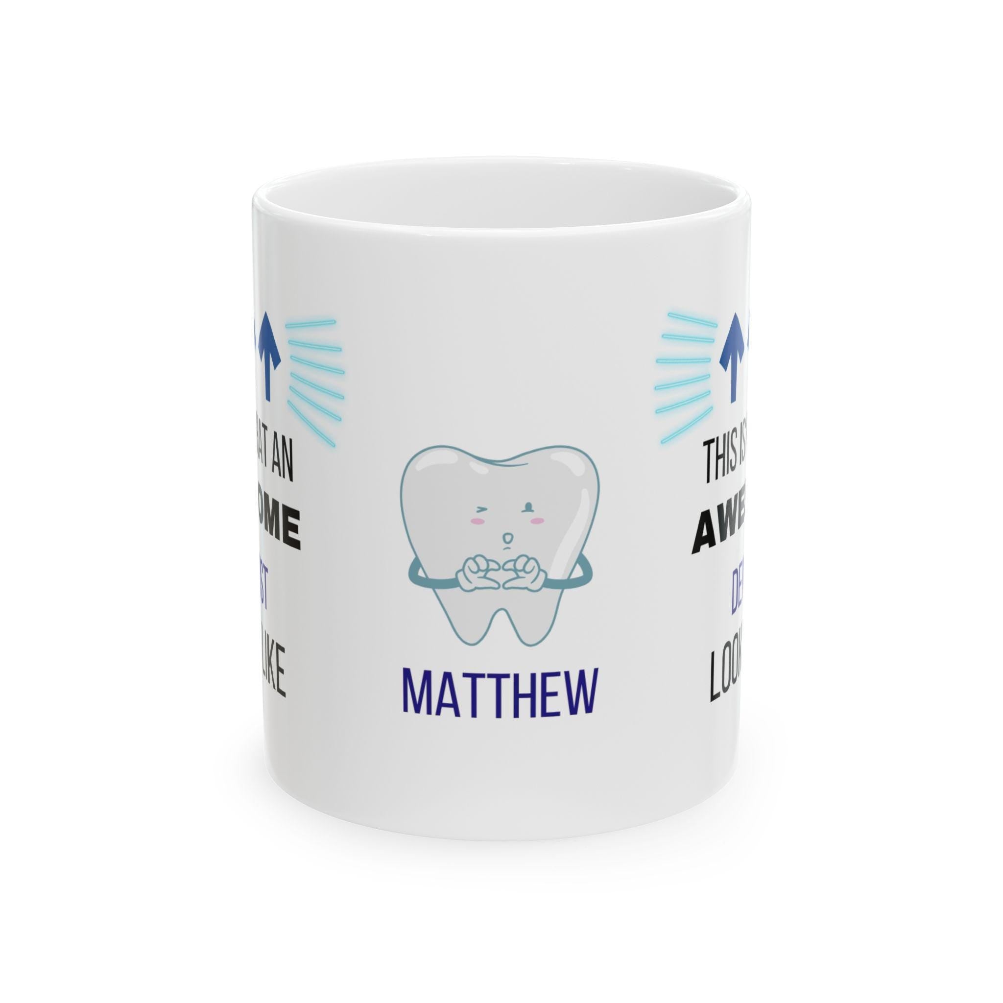 Awesome Dentist Mug, Novelty Coffee Cup, Personalized Gift