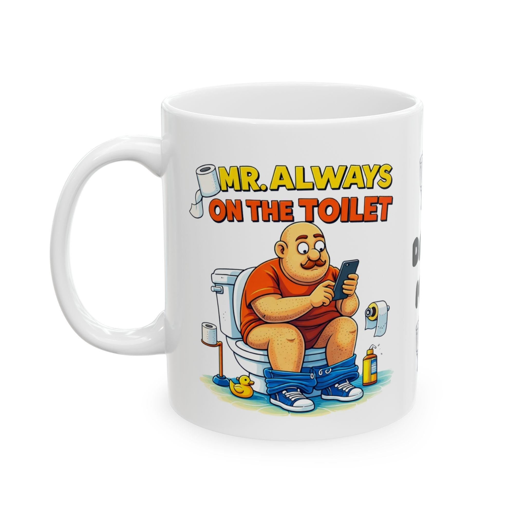 Personalised Mr Always On Toilet Mug, Funny Bathroom Coffee Cup