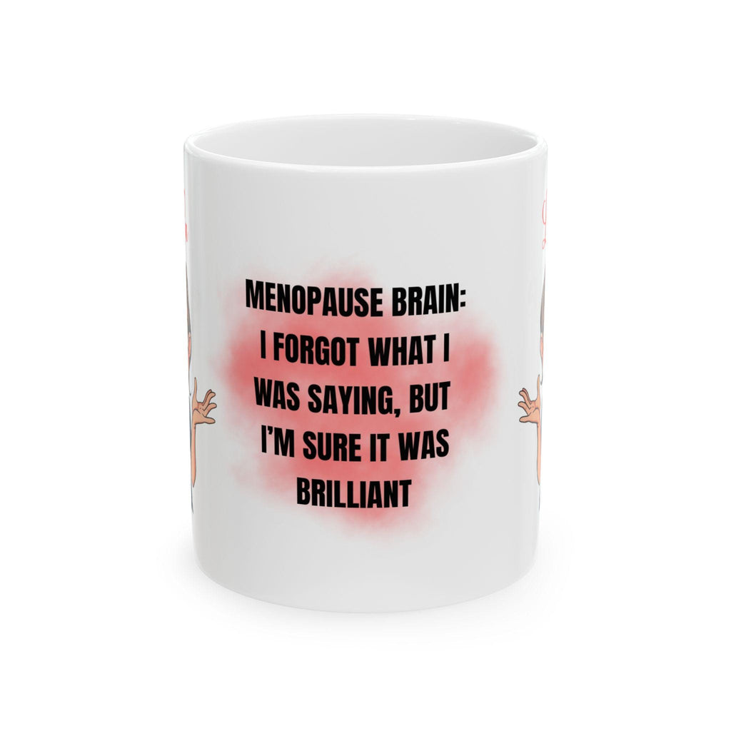 Funny Menopause Brain Mug, Hilarious Novelty Gift