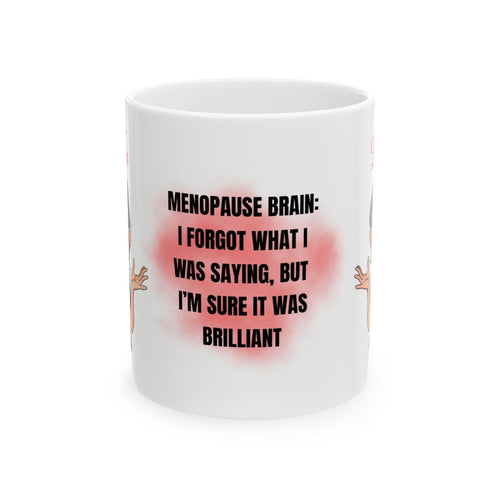 Funny Menopause Brain Mug, Hilarious Novelty Gift