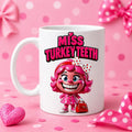 Miss Turkey Teeth Mug: Personalised Novelty Gift