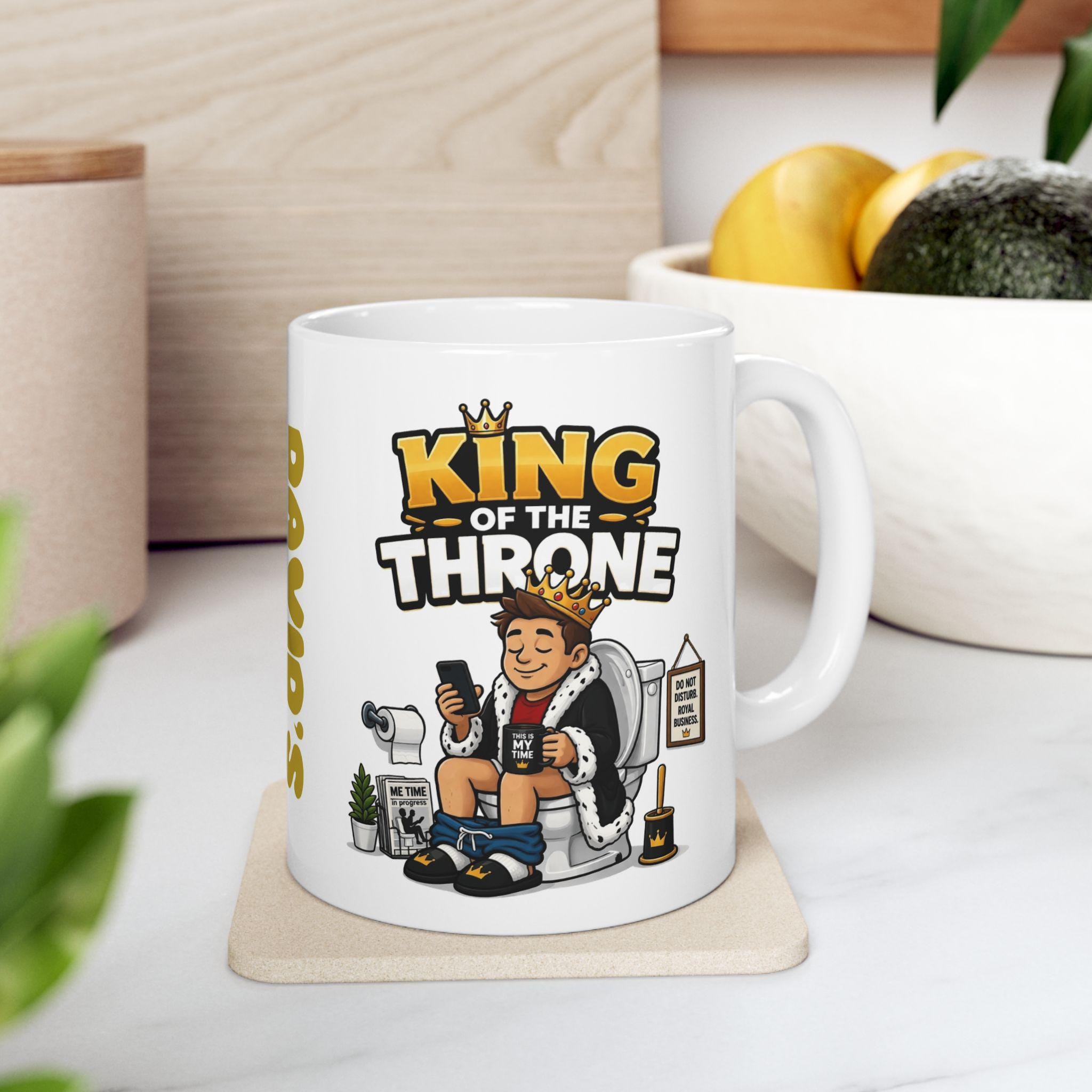 King of the Throne Funny Mug, Personalized Toilet Humor Cup (11oz Ceramic)