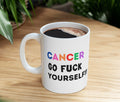 Cancer Go Fuck Yourself Mug: Funny Chemotherapy Gift, 11oz Ceramic Coffee Cup Drinkware