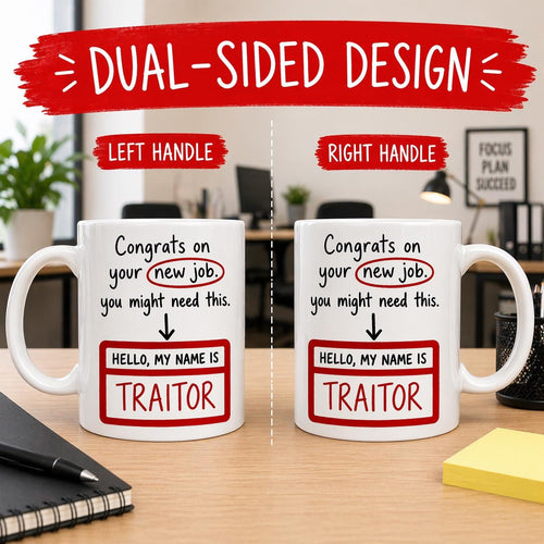Funny Traitor Mug - Congrats on Your New Job 11oz Ceramic Coffee Cup Office Gift Workplace Humour Leaver