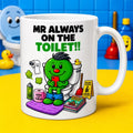 Mr always on the toilet, mug, personalised, gift, cute, fun, toilet, funny W\C, cup, 11oz, cartoon