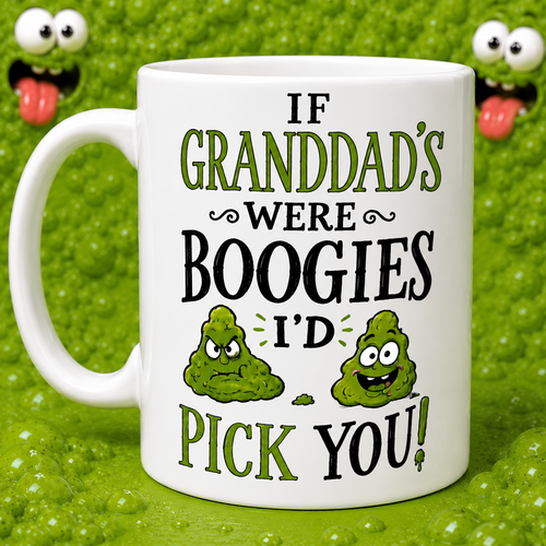 Funny Dad/ Grandad Boogie Mug Joke. "If You Were A Boogie I'd Pick You", 11oz