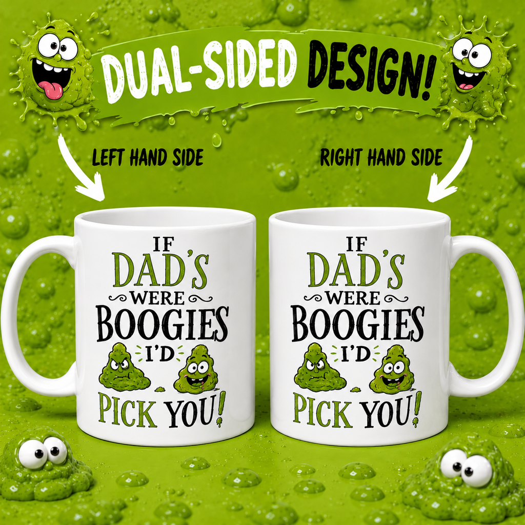 Funny Dad/ Grandad Boogie Mug Joke. "If You Were A Boogie I'd Pick You", 11oz