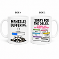 Funny Overthinking Mug – Mentally Buffering & Too Many Tabs Open Dual-Sided Ceramic Coffee Cup – Humorous Work Office Gift for Coworkers, Anxiety, ADHD, Busy Adults, Coffee 11oz