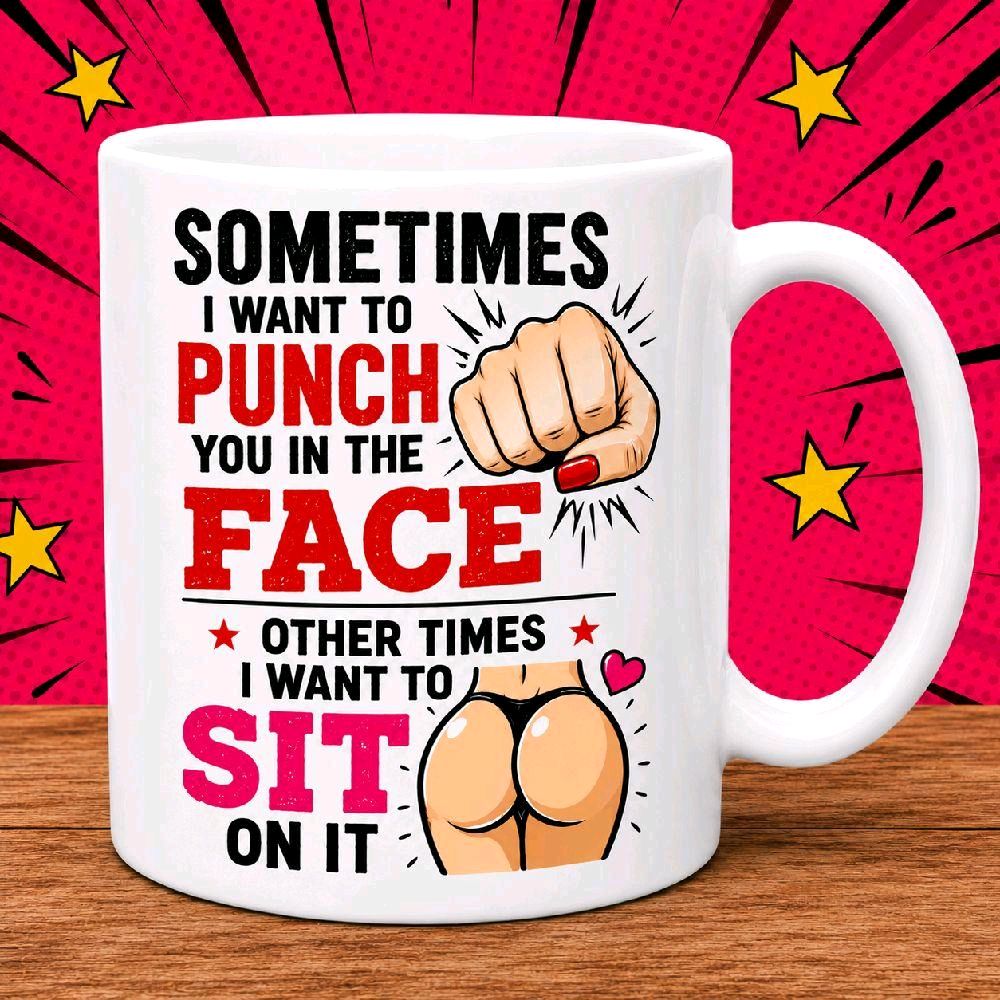 Funny Rude Mug Gift for Boyfriend Girlfriend | Sometimes I Want To Punch You In The Face Mug | Adult Humour Coffee Cup | Cheeky Couples Gift | Novelty Ceramic Mug 11oz