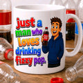 Just A Man Who Loves Drinking Fizzy Pop Mug – Funny Soft Drink Lover Gift Cup, 11oz