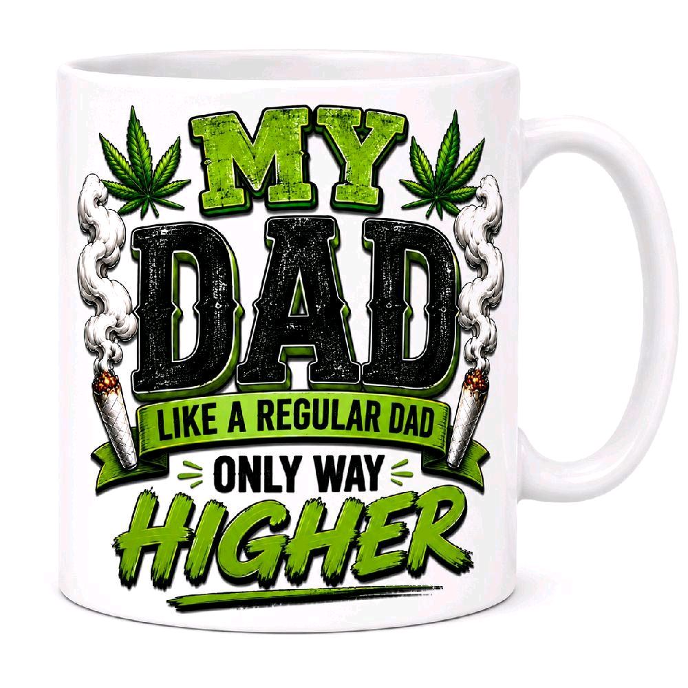 Funny Dad Mug 11oz - Perfect for Smoking & Relaxing - Like A Regular Dad Only Higher - Ideal Father's Day Gift - Coffee & Tea Drinkware