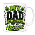 Funny Dad Mug 11oz - Perfect for Smoking & Relaxing - Like A Regular Dad Only Higher - Ideal Father's Day Gift - Coffee & Tea Drinkware