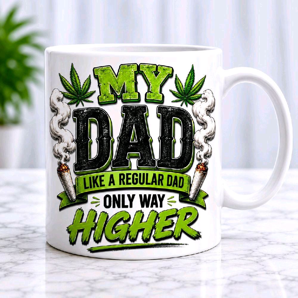 Funny Dad Mug 11oz - Perfect for Smoking & Relaxing - Like A Regular Dad Only Higher - Ideal Father's Day Gift - Coffee & Tea Drinkware