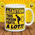 Caution This Person Farts A Lot Funny Mug | Novelty Gag Gift Coffee Cup | Humorous Warning Sign Mug | Funny Birthday Present 11oz