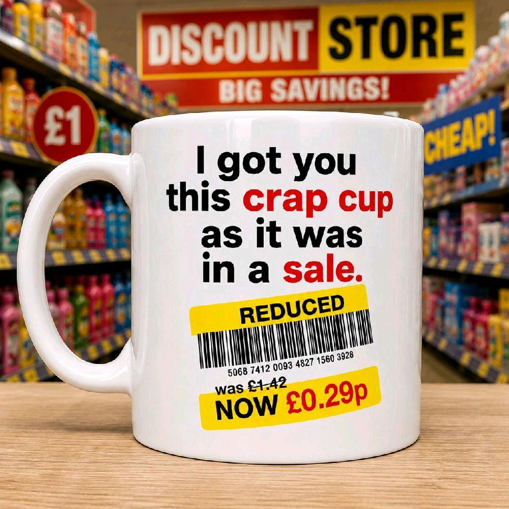 I Got You This Crap Cup Funny Mug – Novelty Cheap Gift Joke Coffee Mug – Funny Budget Present for Friends, Workmates & Family 11oz
