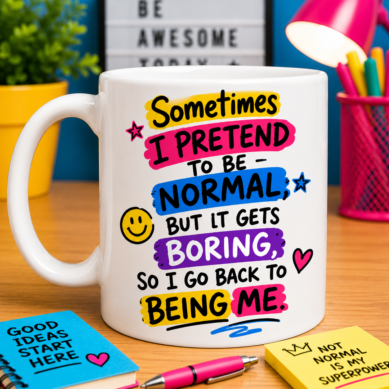 Sometimes I Pretend To Be Normal But It Gets Boring Funny Mug 11oz Ceramic Coffee Cup Drinkware