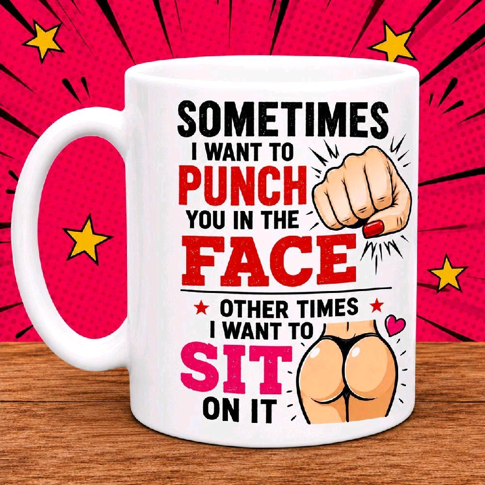 Funny Rude Mug Gift for Boyfriend Girlfriend | Sometimes I Want To Punch You In The Face Mug | Adult Humour Coffee Cup | Cheeky Couples Gift | Novelty Ceramic Mug 11oz